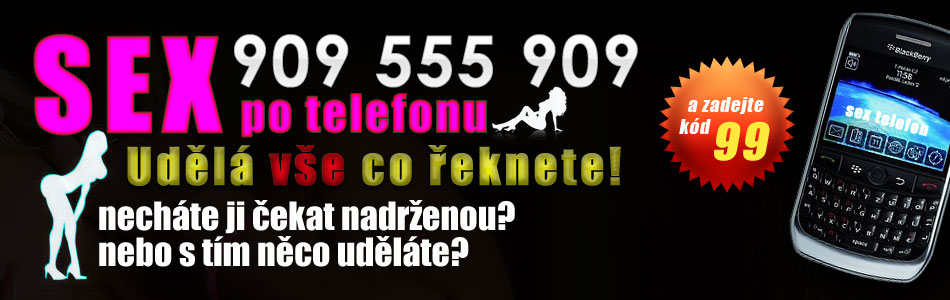 SEX po telefonu, 909, Udělá vše co jí řeknete